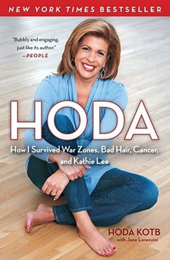 Hoda: How I Survived War Zones, Bad Hair, Cancer, and Kathie Lee (en Inglés)