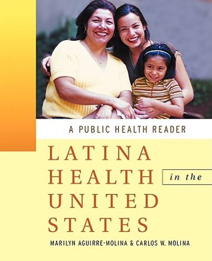 latina health in the united states,a public health reader