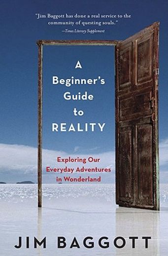 a beginner´s guide to reality,exploring our everyday adventures in wonderland