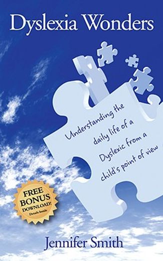 Dyslexia Wonders: Understanding the Daily Life of a Dyslexic From a Child'S Point of View 