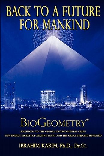 Back to a Future for Mankind: Biogeometry (en Inglés)