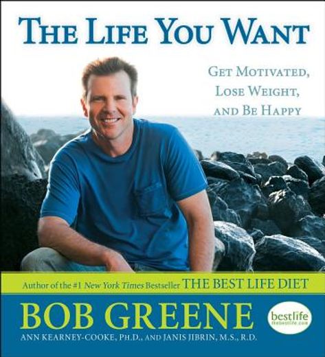 the life you want: get motivated, lose weight, and be happy (in English)