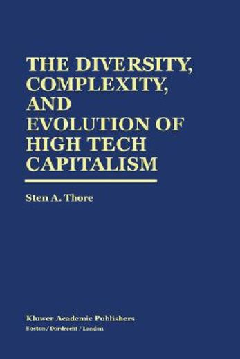 the diversity, complexity, and evolution of high tech capitalism (en Inglés)