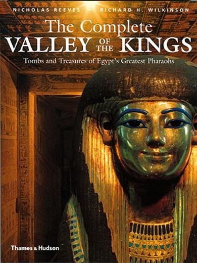 the complete valley of the kings,tombs and treasures of egypt´s greatest pharaohs