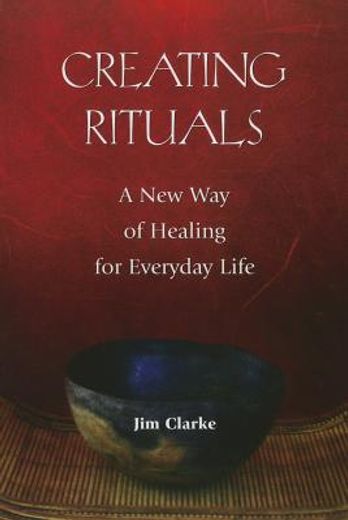 creating rituals,a new way of healing for everyday life (in English)