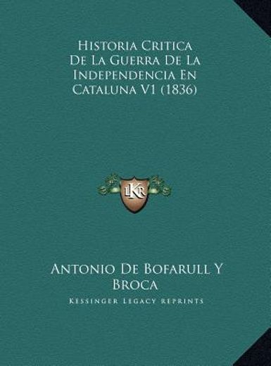 historia critica de la guerra de la independencia en catalunhistoria critica de la guerra de la independencia en cataluna v1 (1836) a v1 (1836)