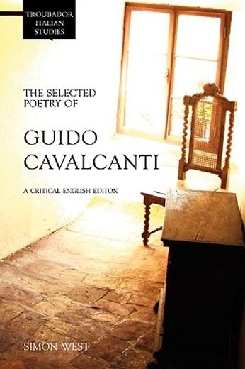the selected poetry of guido cavalcanti,a critical english edition