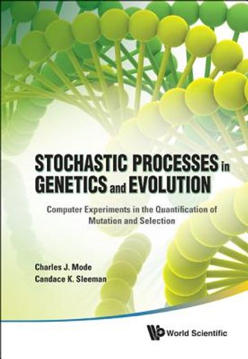 stochastic processes in genetics and evolution,computer experiments in the quantification of mutation and selection