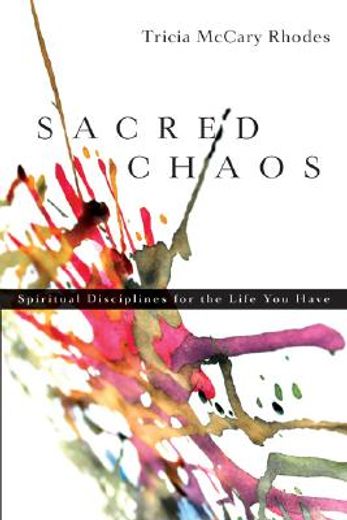 sacred chaos,spiritual disciplines for the life you have