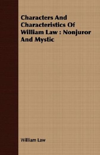 characters and characteristics of william law : nonjuror and mystic (en Inglés)