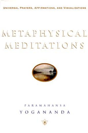metaphysical meditations,universal prayers, affirmations, and visualizations (en Inglés)