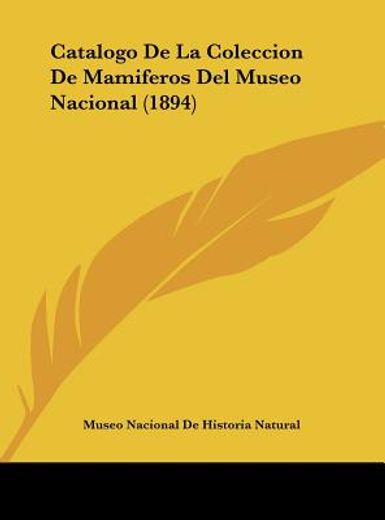 catalogo de la coleccion de mamiferos del museo nacional (1894)