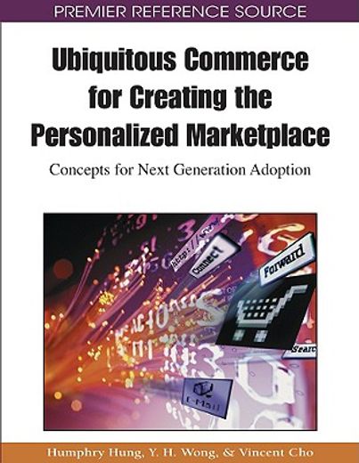 ubiquitous commerce for creating the personalized marketplace,concepts for next generation adoption