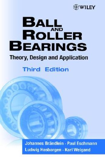 ball and roller bearings,theory, design and application