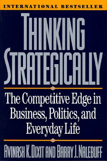 thinking strategically,the competitive edge in business, politics, and everyday life (en Inglés)