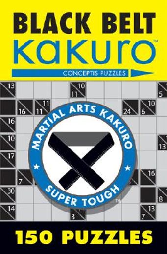black belt kakuro,150 puzzles