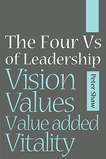 the four vs of leadership,vision, values, value-added and vitality