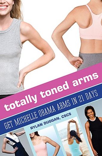 totally toned arms,get michelle obama arms in 21 days