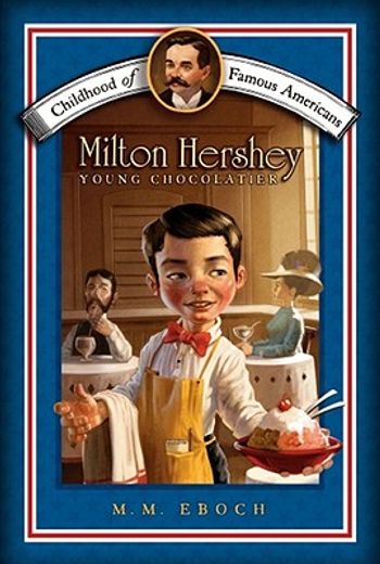 milton hershey,young chocolatier (en Inglés)