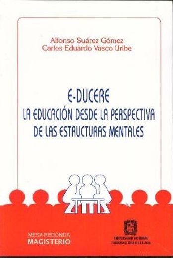 E-Ducere. La educación desde la perspectiva de las estructuras mentales (in Spanish)