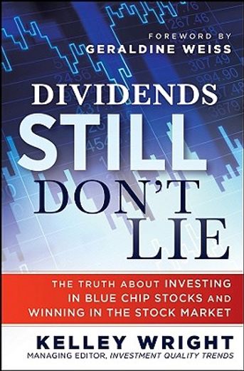 dividends still don´t lie,the truth about investing in blue chip stocks and winning in the stock market