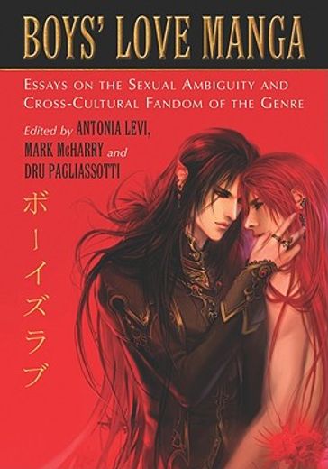 boys´ love manga,essays on the sexual ambiguity and cross-cultural fandom of the genre