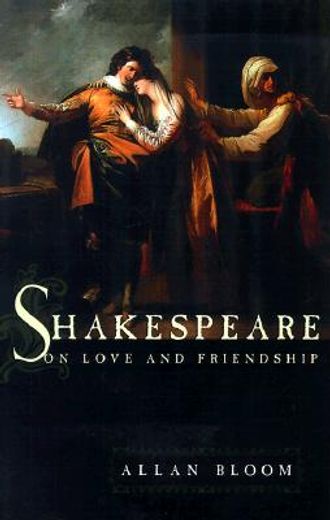 shakespeare on love and friendship