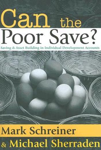 can the poor save?,saving & asset building in individual development accounts