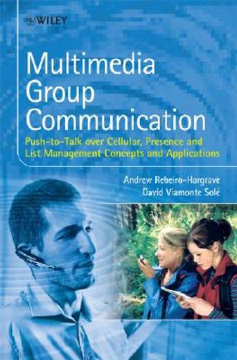 multimedia group communications,push-to-talk over cellular presence and list management concepts and applications