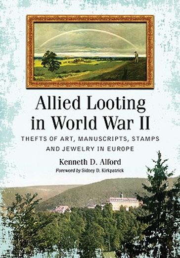 allied looting in world war ii,thefts of art, manuscripts, stamps and jewelry in europe
