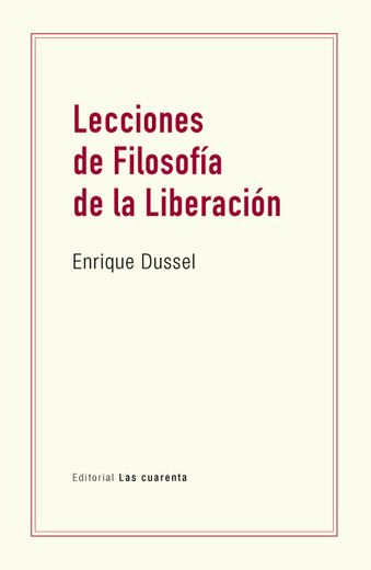 Lecciones de filosofía de la liberación (in Spanish)