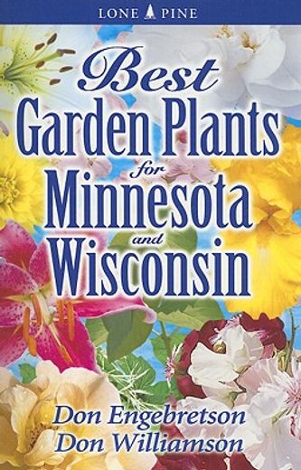 best garden plants for minnesota and wisconsin (en Inglés)