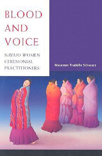 blood and voice,navajo women ceremonial practitioners