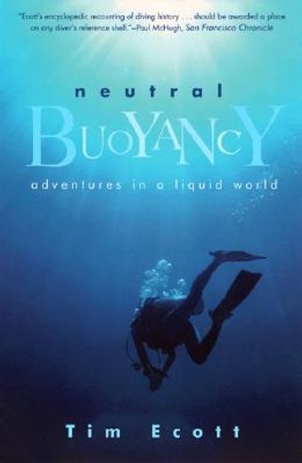 neutral buoyancy,adventures in a liquid world (en Inglés)