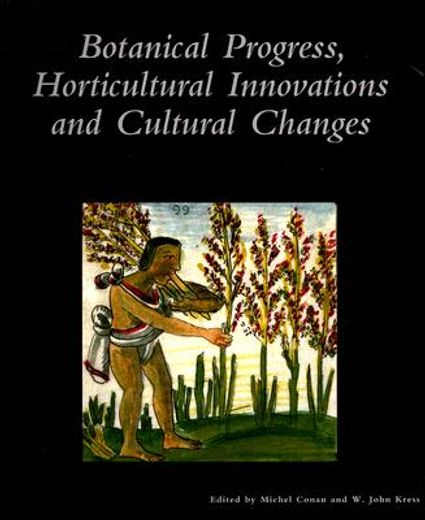 botanical progress, horticultural innovation, and cultural change