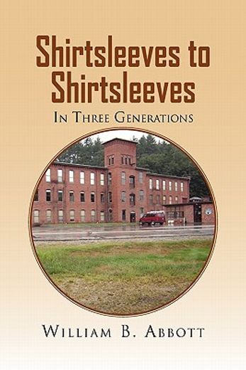 shirtsleeves to shirtsleeves,in three generations