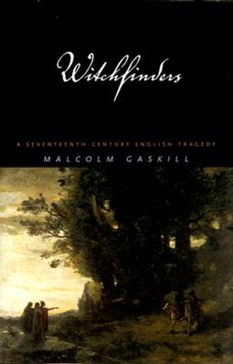 witchfinders,a seventeenth-century english tragedy