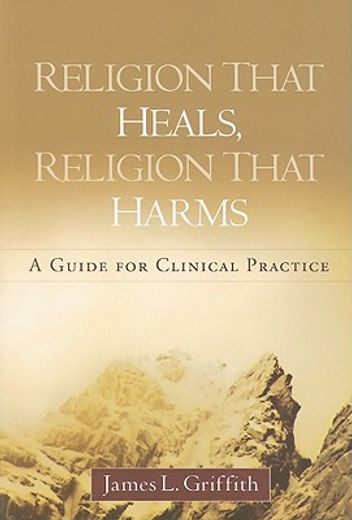 religion that heals, religion that harms,a guide for clinical practice