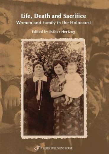 life, death and sacrifice,women, family and the holocaust