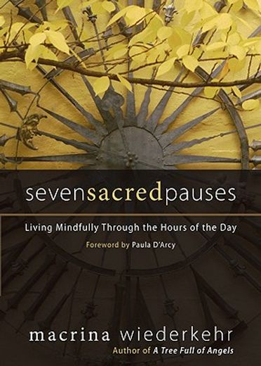 seven sacred pauses,living mindfully through the hours of the day (in English)