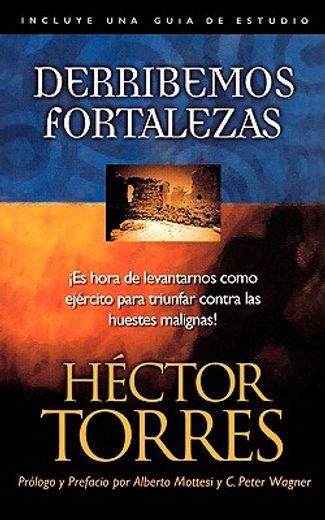 derribemos fortalezas/ bringing down power,breaking strongholds (in Spanish)
