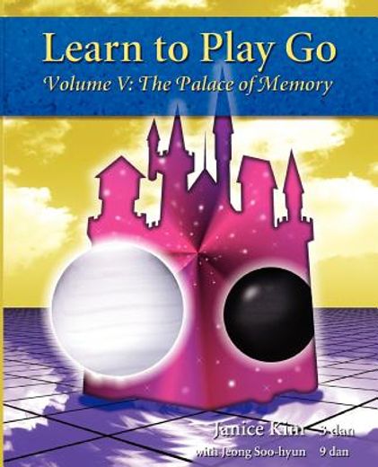 learn to play go: the palace of memory (volume v) (en Inglés)