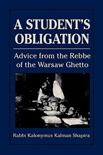 a student´s obligation,advice from the rebbe of the warsaw ghetto