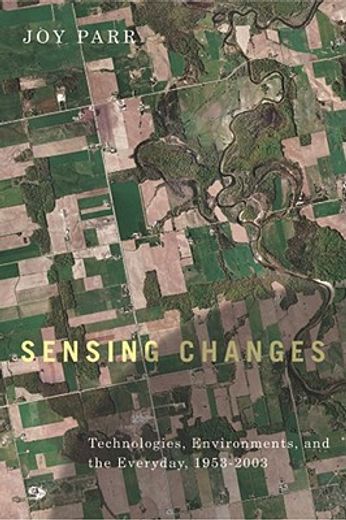 sensing changes,technologies, environments, and the everyday, 1953-2003