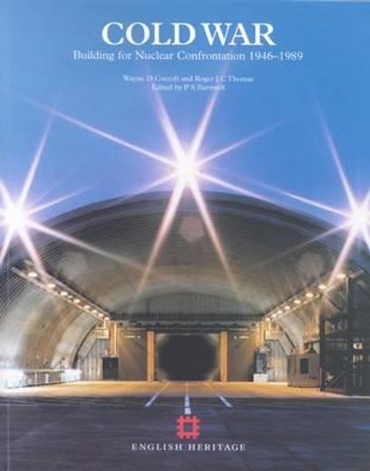 Cold War: Building for Nuclear Confrontation 1946-1989 (en Inglés)