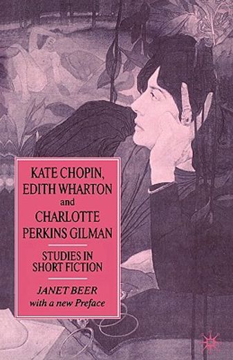 kate chopin, edith wharton and charlotte perkins gilman,studies in short fiction