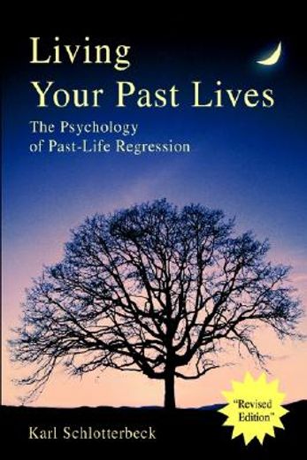 living your past lives,the psychology of past-life regression