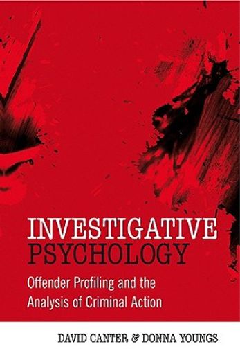 investigative psychology,offender profiling and the analysis of criminal action