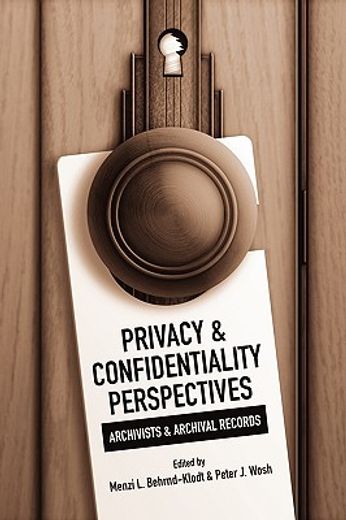 privacy & confidentiality perspectives,archivists & archival records