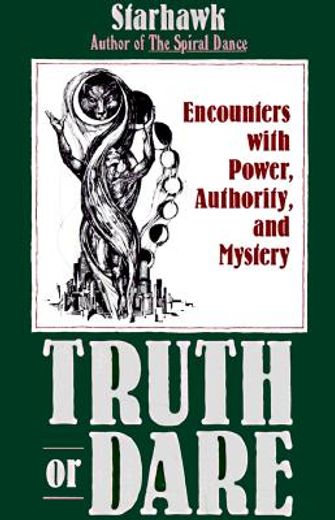 truth or dare,encounters with power, authority, and mystery